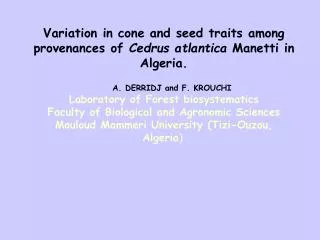Variation in cone and seed traits among provenances of Cedrus atlantica Manetti in Algeria.
