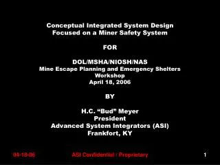 Conceptual Integrated System Design Focused on a Miner Safety System FOR DOL/MSHA/NIOSH/NAS