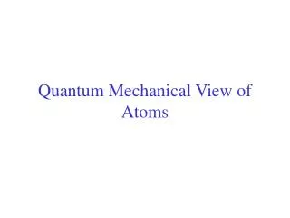 quantum mechanical view of atoms