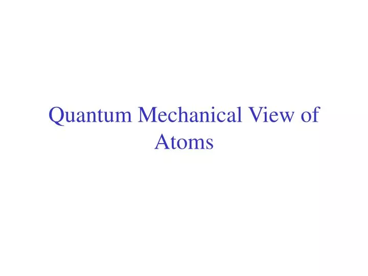 quantum mechanical view of atoms