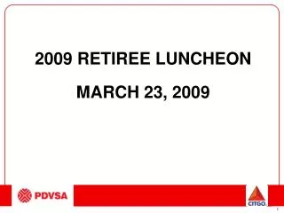 2009 RETIREE LUNCHEON MARCH 23, 2009