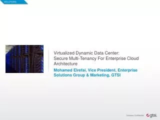 Virtualized Dynamic Data Center: Secure Multi-Tenancy For Enterprise Cloud Architecture
