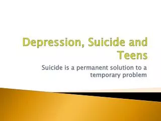 Depression, Suicide and Teens