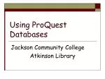 Using ProQuest Databases - slide 1