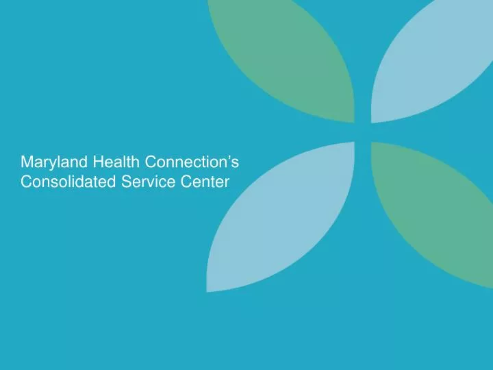 maryland health connection s consolidated service center