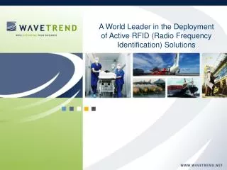 A World Leader in the Deployment of Active RFID (Radio Frequency Identification) Solutions