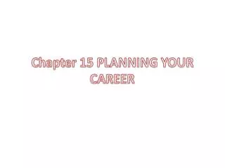 Chapter 15 PLANNING YOUR CAREER