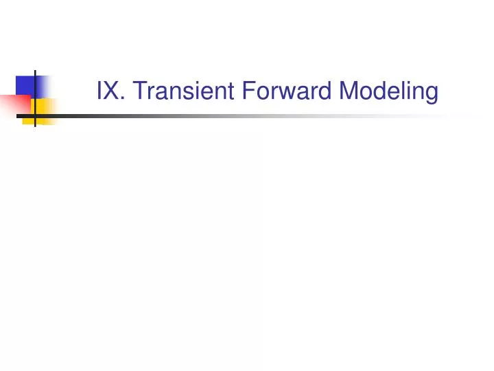 ix transient forward modeling