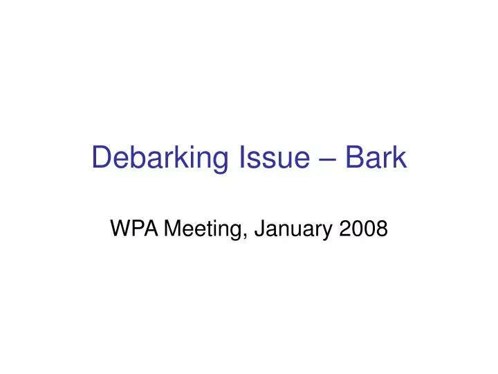debarking issue bark