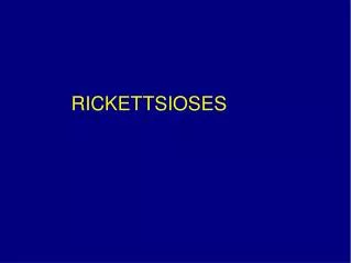 RICKETTSIOSES