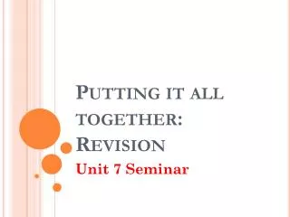 Putting it all together: Revision