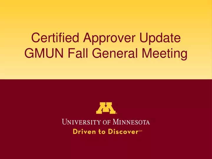 certified approver update gmun fall general meeting