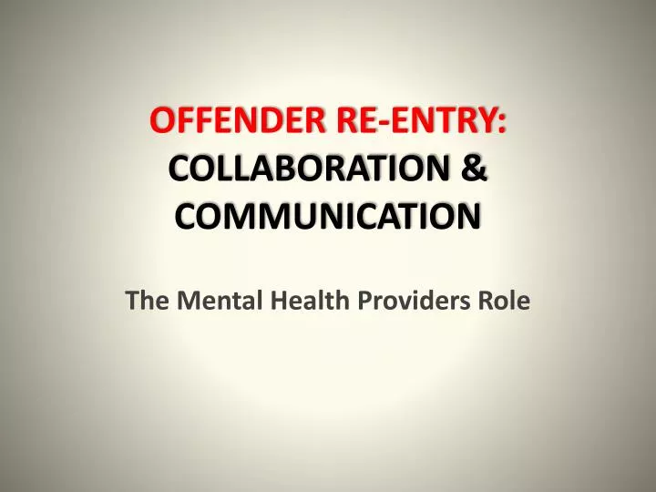 offender re entry collaboration communication