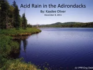 Acid Rain in the Adirondacks By: Kaydee Oliver December 8, 2011