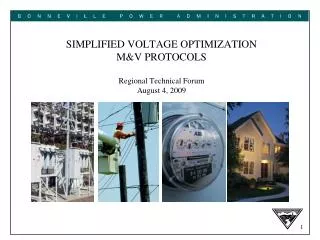 SIMPLIFIED VOLTAGE OPTIMIZATION M&amp;V PROTOCOLS Regional Technical Forum August 4, 2009