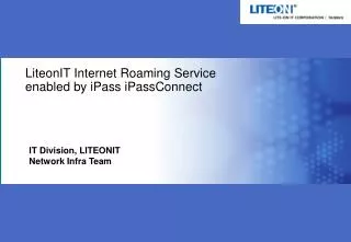 LiteonIT Internet Roaming Service enabled by iPass iPassConnect