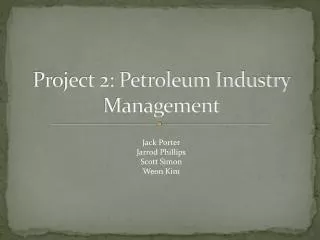 Project 2: Petroleum Industry Management