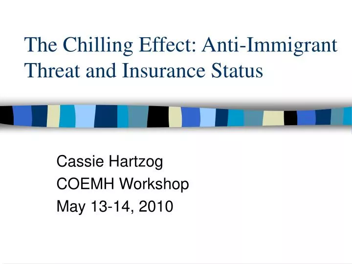 the chilling effect anti immigrant threat and insurance status