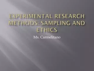 Experimental Research Methods: Sampling and Ethics