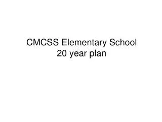 CMCSS Elementary School 20 year plan