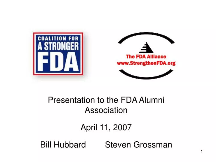 presentation to the fda alumni association april 11 2007 bill hubbard steven grossman
