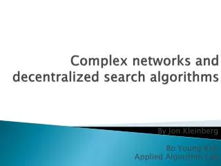 Complex networks and decentralized search algorithms