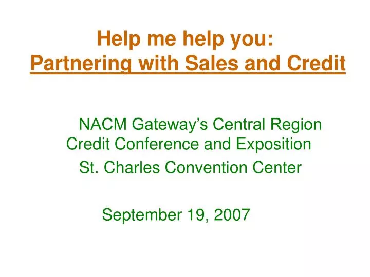 help me help you partnering with sales and credit