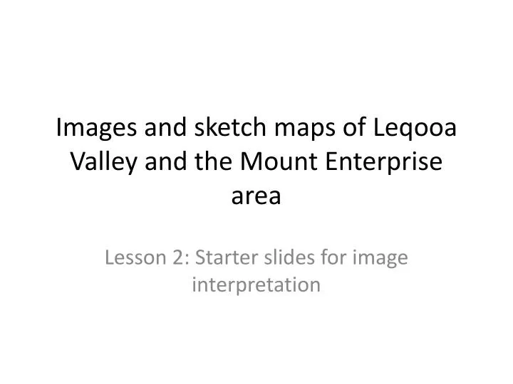 images and sketch maps of leqooa valley and the mount enterprise area