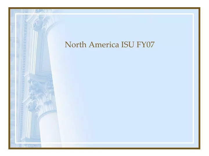 north america isu fy07