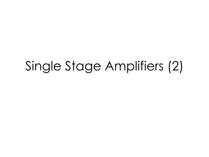 single stage amplifiers 2