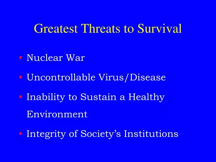 greatest threats to survival