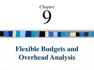 Flexible Budgets and Overhead Analysis