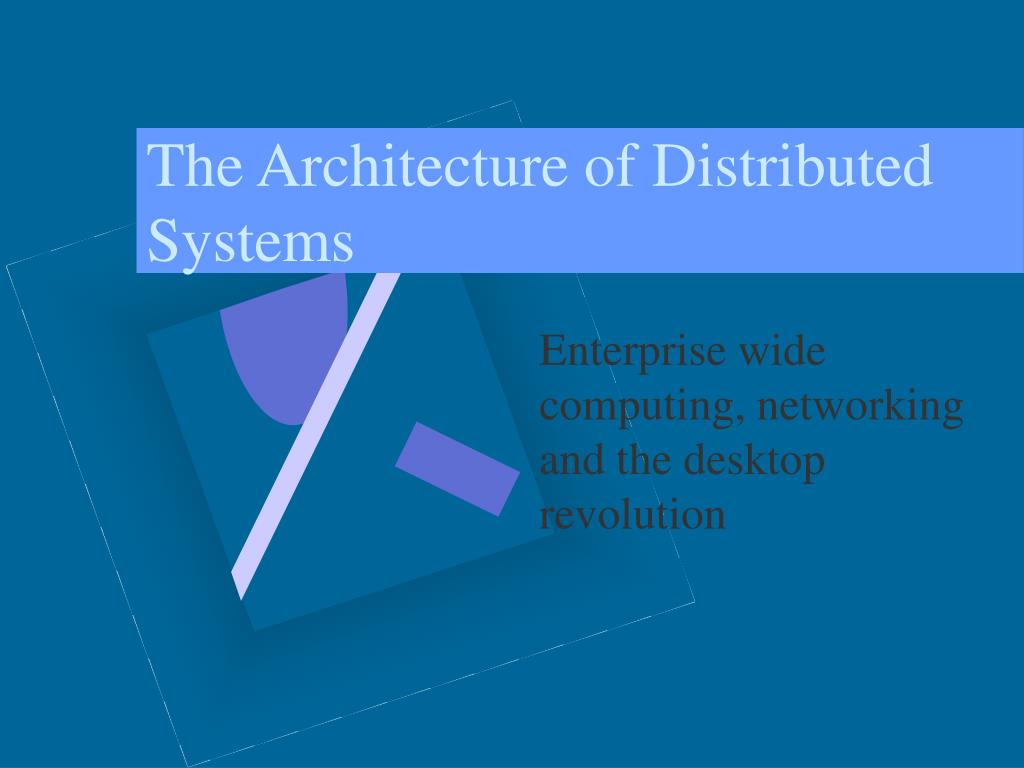 PPT - The Architecture of Distributed Systems PowerPoint Presentation ...