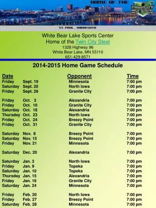 2014-2015 Home Game Schedule Date Opponent Time Friday	Sept. 19		 Minnesota		7:00 pm
