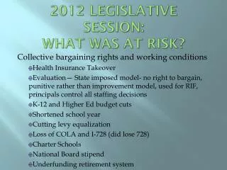 2012 Legislative session: WHAT WAS AT RISK?
