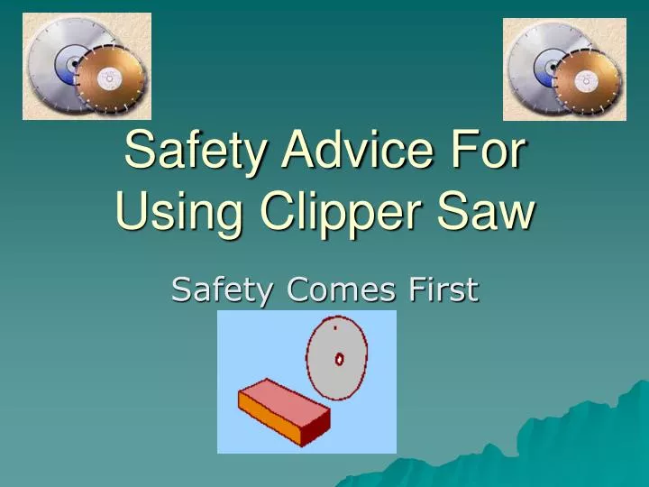 safety advice for using clipper saw