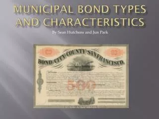 Municipal Bond Types and Characteristics