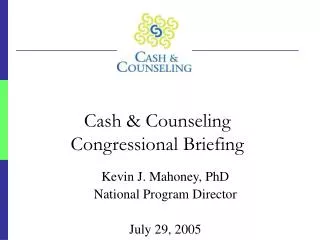 Cash &amp; Counseling Congressional Briefing