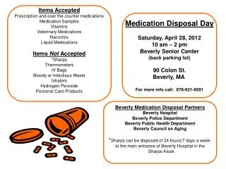Items Accepted Prescription and over the counter medications Medication Samples Vitamins