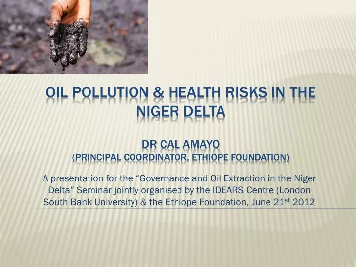 oil pollution health risks in the niger delta dr cal amayo principal coordinator ethiope foundation