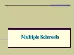 Multiple Sclerosis - slide 1