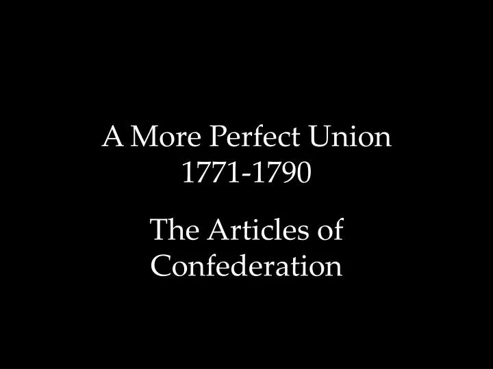 a more perfect union 1771 1790