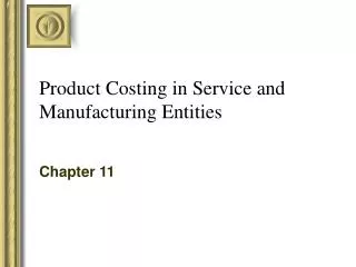 Product Costing in Service and Manufacturing Entities