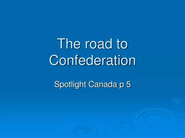 the road to confederation