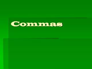 Commas