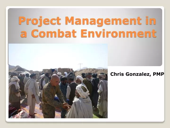 project management in a combat environment