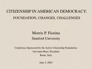 CITIZENSHIP IN AMERICAN DEMOCRACY: FOUNDATION, CHANGES, CHALLENGES