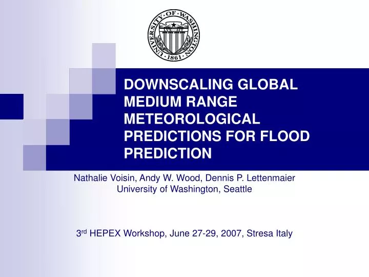 downscaling global medium range meteorological predictions for flood prediction
