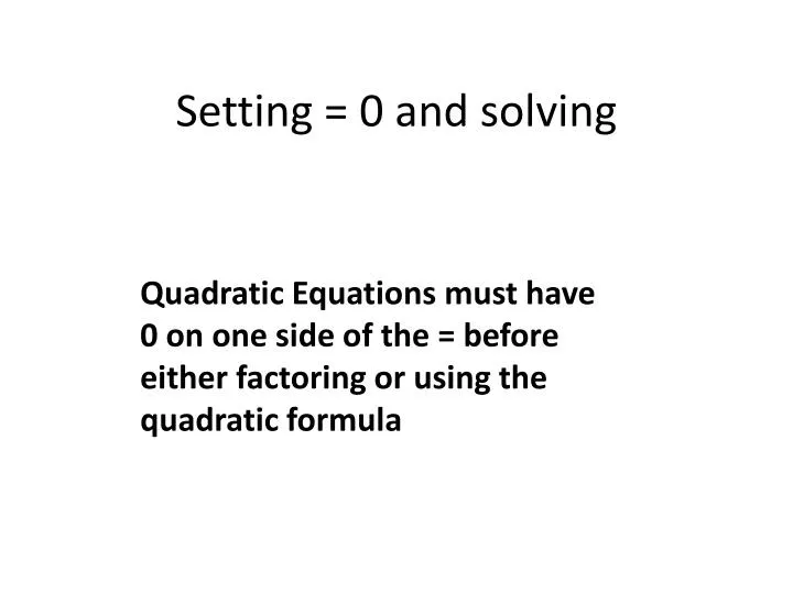 setting 0 and solving