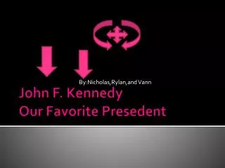 John F. Kennedy Our Favorite Presedent